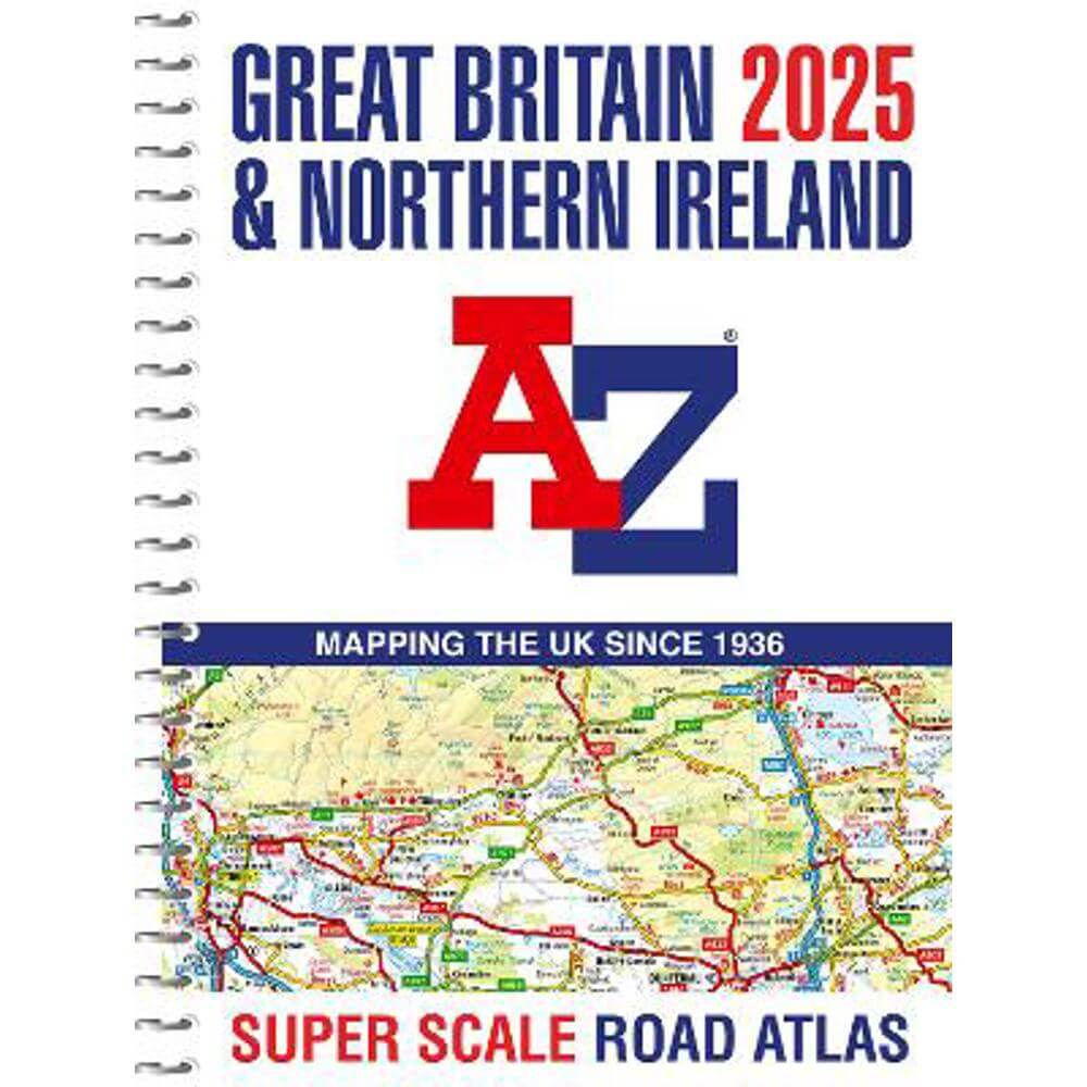Great Britain A-Z Super Scale Road Atlas 2025 (A3 Spiral) - A-Z Maps